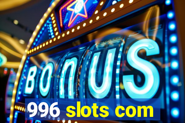 996 slots com